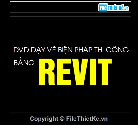 DVD dạy vẽ Biện Pháp thi Công bằng REVIT,video dạy vẽ BPTC bằng Revit,dạy vẽ BPTC bằng Revit,tổng hợp clip dạy vẽ BPTC bằng Revit